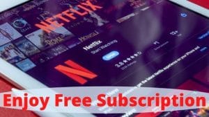 Netflix free Subscription